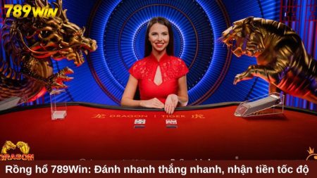 Rồng hổ 789Win