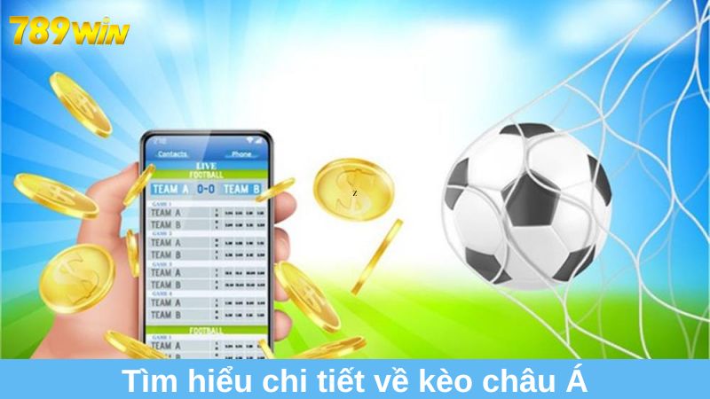Kèo châu Á: Cách đọc kèo và kinh nghiệm đặt cược chuẩn 1 Tìm hiểu chi tiết về kèo châu Á khi cá cược trực tuyến