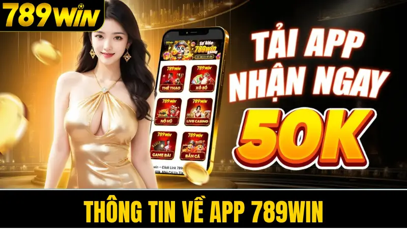 Tải app 789win 1 Thông tin về app 789win